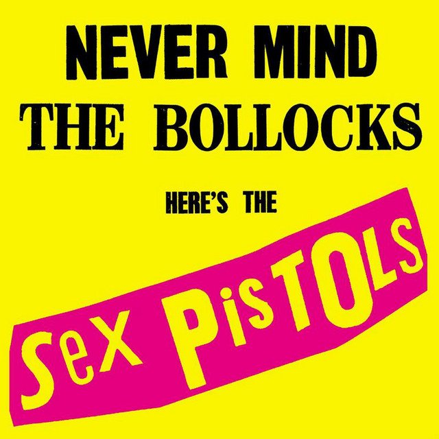 Never Mind the Bollocks, Here's the Sex Pistols