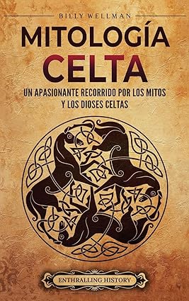 Mitologia Celta: Um apaixonado recorrido pelos mitos e deuses celtas