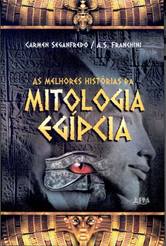 As Melhores Histórias Da Mitologia Egípcia